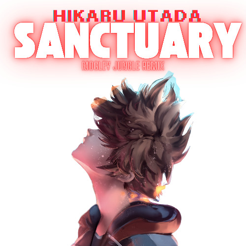 Hikaru Utada -Sanctuary (mogley Jungle remix/Rendition)
