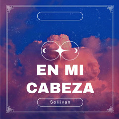 En Mi Cabeza