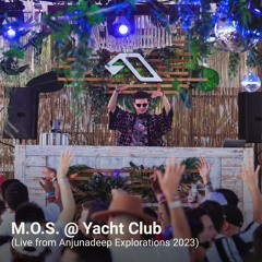 M.O.S. @ Yacht Club (Live from Anjunadeep Explorations 2023)