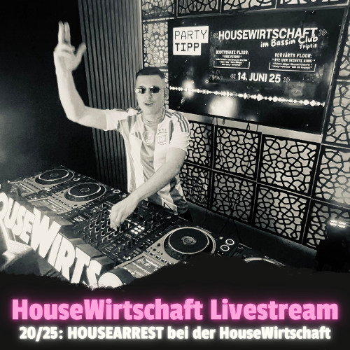 HouseWirtschaft 20/25: HOUSEARREST bei der HouseWirtschaft