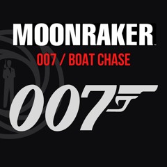 Moonraker - 007 / Boat Chase (re-recording)