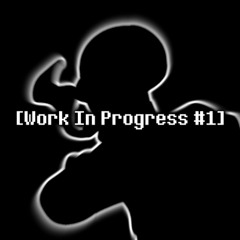 [Work In Progress #1] Underswap - REANIMATION (By DropLIkeAnECake and AbsoluteZero)