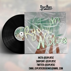RYTHYM N BLUES (R&B)|Mixed by @DJPLYERZ
