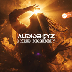 AudioBoyz - I Need Somebody [COMING SOON TO DNZ RECORDS]