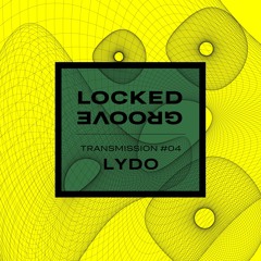 Locked Groove Transmission #04: LYDO