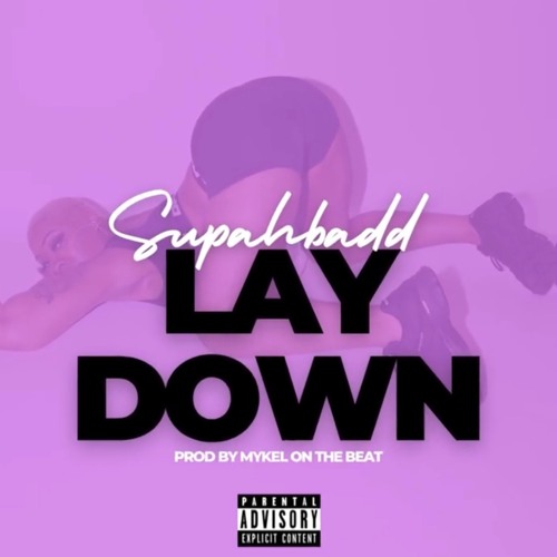Supah Badd - Lay Down