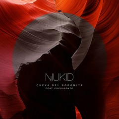 NIUKID - Cueva Del Sodomita feat Presidente (Original Mix)