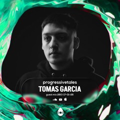 260 Guest Mix I Progressive Tales with Tomas Garcia