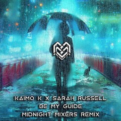 Kaimo K & Sarah Russell - Be My Guide [Midnight Mixers]