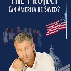 Epub✔ The Project: Can America Be Saved