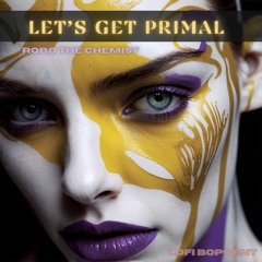 Let’s Get Primal