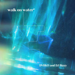 Walk On Water
