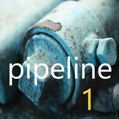 Pipeline 1