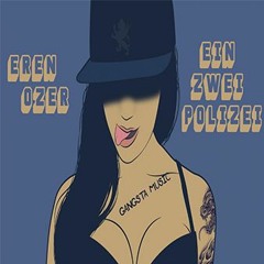 Dj Eren Ozer - Ein Zwei Polizei (Gangsta Remix)