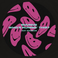 Who's Runnin' This? - Shunus