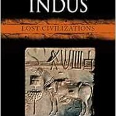 [READ] [PDF EBOOK EPUB KINDLE] The Indus: Lost Civilizations by Andrew Robinson 📝