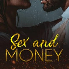 book❤️[READ]✔️ SEX AND MONEY: Sex and Money! They Say Money Can't Buy Love or Happiness...