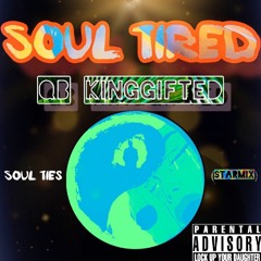Soul Tired (StarMix)(Soul Ties Remix)