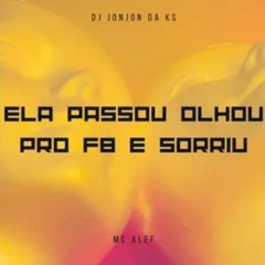 DJ JONJON da KS - Topic - Elas Passou Olhou pro Fb e Sorriu