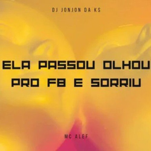DJ JONJON da KS - Topic - Elas Passou Olhou pro Fb e Sorriu