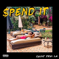 Spend It (Prod. CeeHudd)