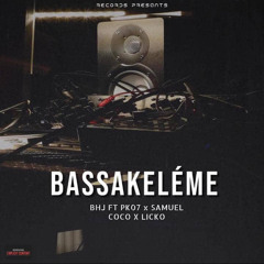 LA BHJ ( Bassakeleme🐊) & PK07 & SAMUEL COCO & LICKO