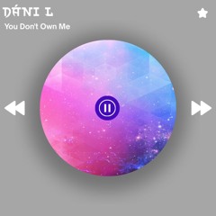 Dáni L -You Don't Own Me (Afro House Remix) [FREE DOWNLOAD]