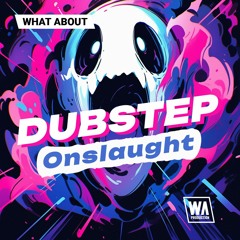 Dubstep Onslaught | Excision / Zomboy Style Sounds, MIDI & Presets