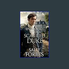 ??pdf^^ ✨ Enamored with a Scarred Duke: A Clean Historical Regency Romance Book (Romances of Intri