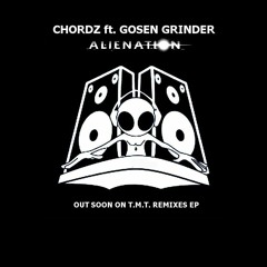 Chordz ft. Gosen Grinder_Alienation