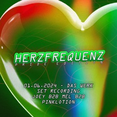 JOEY B2B MEL B2B PINKLOTION - HERZFREQUENZ: PRIDE EDITION @ DAS WERK (01.06.2024) SET RECORDING