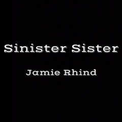 Sinister Sister - Jamie Rhind