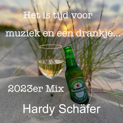Stream Het is tijd voor muziek en een drankje.... Mix 2023 by Hardy Schaefer Listen online for