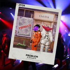 Problem Ft Afronaut Zu