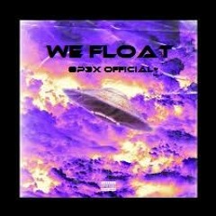 WE FLOAT #2 - 8P3X Official*