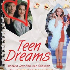 PDF/READ❤  Teen Dreams: Reading Teen Film and Television from 'Heathers' to 'Veronica Mars'