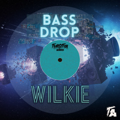 WILKIE - BASS DROP (FREE DOWNLOAD)