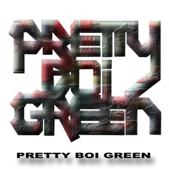 "Close" PrettyBoi Green X Boo Banger