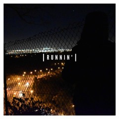 Runnin' (Prod. Gravez X Ta-Ku)