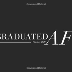 Read Books Online Graduated AF; Class of 2019: Graduation Guest Book; Sign In Book For Guests (