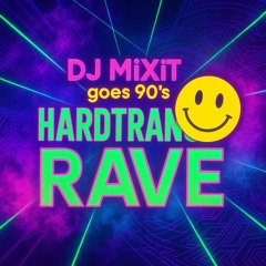 DJ MiXiT goes 90's Hardtrance RAVE MiX