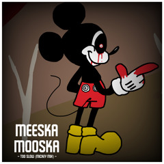 Meeska Mooska / Too Slow (Mickey Mix) / Eli Doodlez