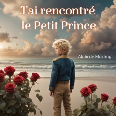 J'ai rencontré le Petit Prince
