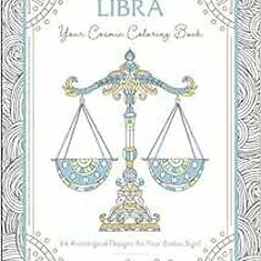 [VIEW] KINDLE PDF EBOOK EPUB Libra: Your Cosmic Coloring Book: 24 Astrological Design
