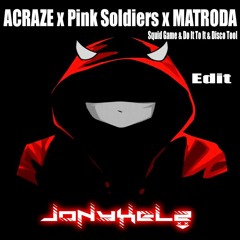 ACRAZE x Pink Soldiers x MATRODA - Squid Game & Do It To It & Disco Tool (JONYXELZ Edit)