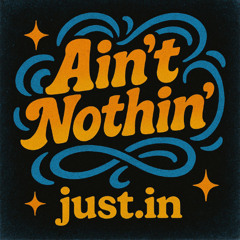 Ain't Nothin'