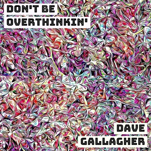 Don't Be Overthinkin' (Original Mix)