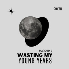 Wasting My Young Years | London Grammar | Margaux G - cover