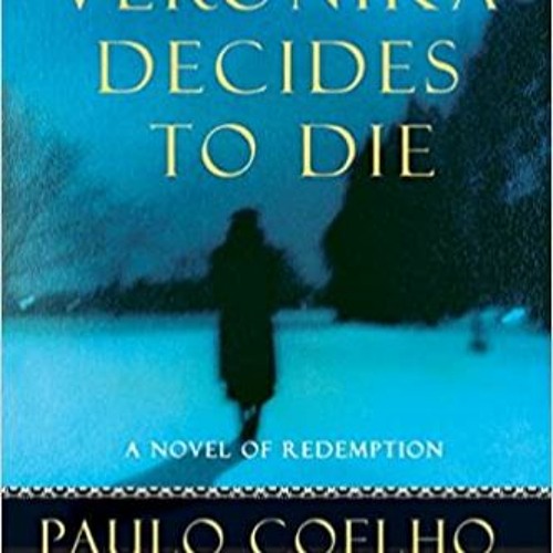 Download EBOoK@ Veronika Decides to Die: A Novel of Redemption (PDFKindle)-Read