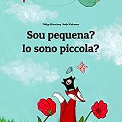 Download [EPub] Sou Pequena? Io Sono Piccola?: Livro Infantil Bilingue: Português Do Brasil-italiano